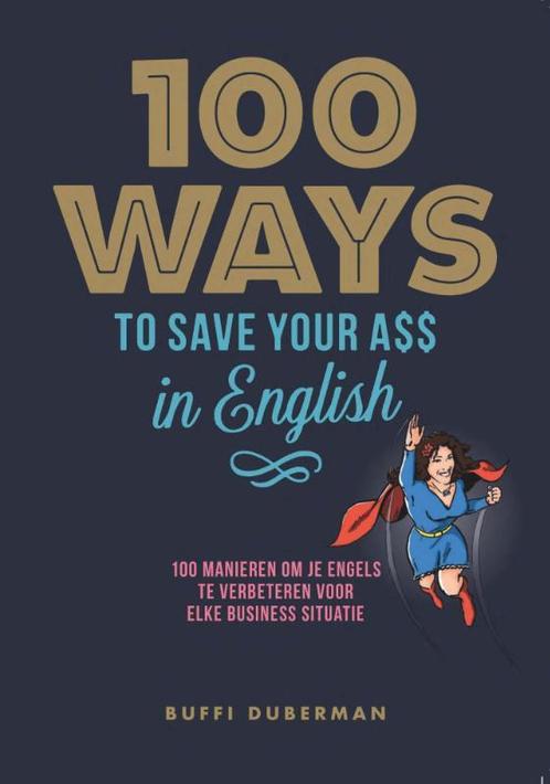 100 ways to save your ass in English 9789082130119, Boeken, Overige Boeken, Zo goed als nieuw, Verzenden