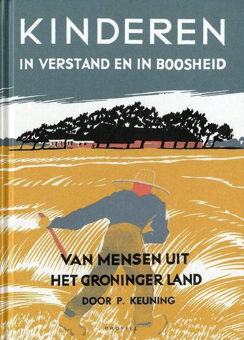 Kinderen In Verstand En In Boosheid 9789052944036 P. Keuning, Livres, Livres régionalistes & Romans régionalistes, Envoi