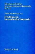 Freistellung im internationalen Steuerrecht  Vog...  Book, Vogel, Klaus, Wassermeyer, Franz, Verzenden
