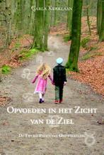 Opvoeden in het zicht van de ziel 9789077677599, Boeken, Verzenden, Zo goed als nieuw, Carla Kerklaan