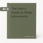 The Users Guide to Texas Instruments 9780671495046, Verzenden, Gelezen