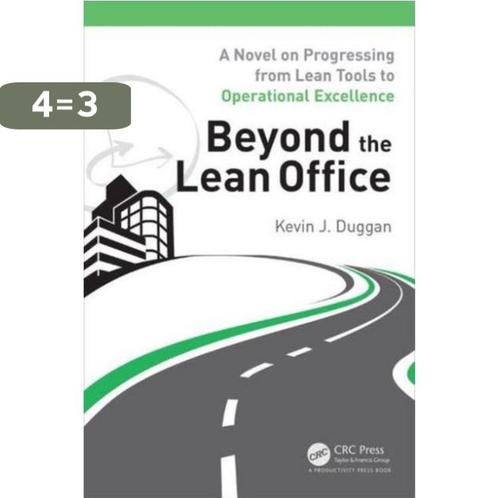 Beyond the Lean Office 9781498712484 Kevin J. Duggan, Boeken, Taal | Engels, Zo goed als nieuw, Verzenden