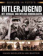 Hitler Jugend / Oorlog in fotos 9789045319629 Ian Baxter, Boeken, Verzenden, Zo goed als nieuw, Ian Baxter