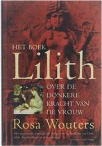 Boek Lilith 9789075045123, Livres, Ésotérisme & Spiritualité, Rosa Wouters, Verzenden