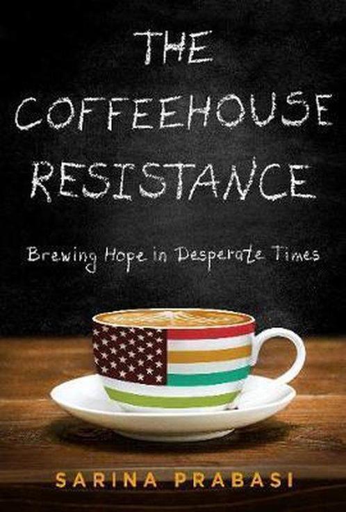 The Coffeehouse Resistance 9781732854031, Livres, Livres Autre, Envoi