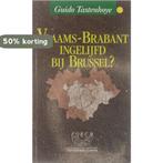 Vlaams-Brabant ingelijfd bij Brussel? 9789061529996, Boeken, Verzenden, Gelezen, G. Tastenhoye