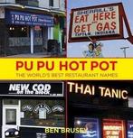 Pu Pu Hot Pot - The worlds best restaurant names, Nieuw, Nederlands, Verzenden
