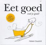 Eet goed, voel je goed! 9789033632822 Heleen Quantrill, Boeken, Kookboeken, Verzenden, Gelezen, Heleen Quantrill