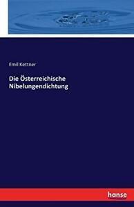 Die Osterreichische Nibelungendichtung. Kettner, Emil, Livres, Livres Autre, Envoi