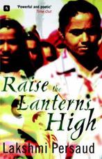 Raise the Lanterns High 9781901969207, Livres, Lakshmi Persaud, Verzenden