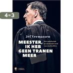 Meester, ik heb geen tranen meer 9789089317766 Jef Vermassen, Boeken, Verzenden, Gelezen, Jef Vermassen