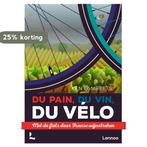 Du pain, du vin, du vélo 9789401446457 Ken Lambeets, Boeken, Verzenden, Zo goed als nieuw, Ken Lambeets