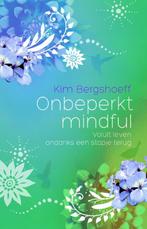 Onbeperkt mindful 9789045313443, Boeken, Esoterie en Spiritualiteit, Kim Bergshoeff, Zo goed als nieuw, Verzenden