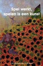 Spel werkt, spelen is een kunst 9789088502514, Boeken, Verzenden, Zo goed als nieuw