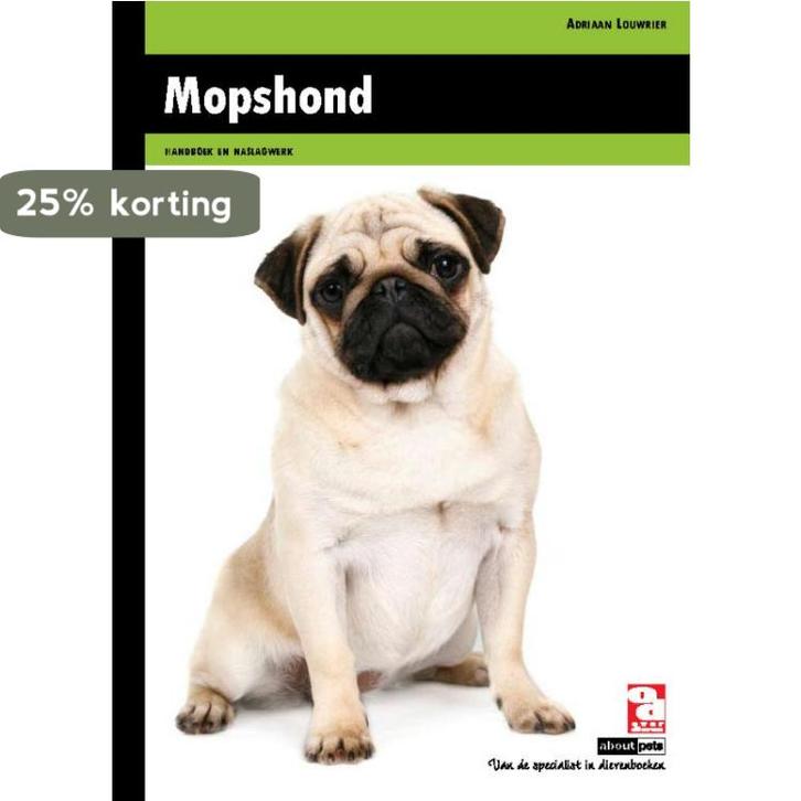 Mopshond / Kennis en Advies 9789058216304 Adriaan Louwrier, Boeken, Hobby en Vrije tijd, Gelezen, Verzenden