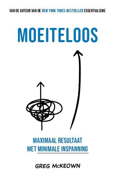 Moeiteloos 9789021582290 Greg McKeown, Boeken, Psychologie, Zo goed als nieuw, Verzenden