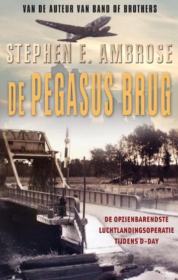De Pegasusbrug 9789089680228 Stephen E Ambrose, Verzenden, Stephen E Ambrose