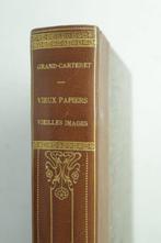 John Grand Carteret - Vieux Papiers. Vieilles Images.