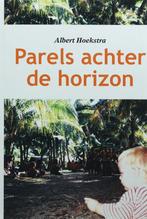 Parels Achter De Horizon 9789059741256, Livres, A. Hoekstra, Verzenden