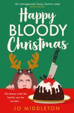 Happy Bloody Christmas- Happy Bloody Christmas 9780008711108, Verzenden, Gelezen, Jo Middleton