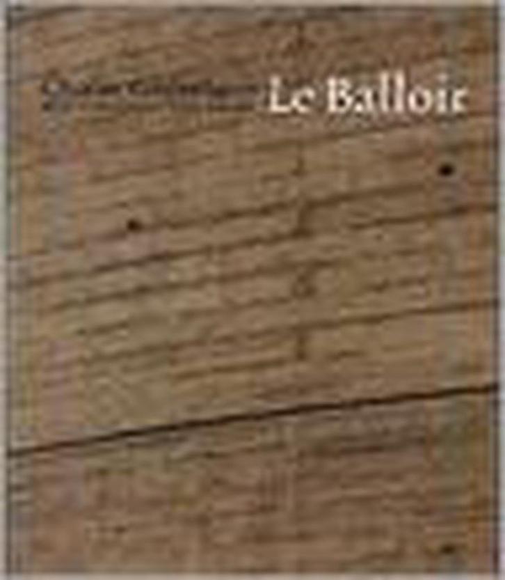 Le Balloir 9789064502842 Bart Verschaffel, Livres, Art & Culture | Architecture, Envoi