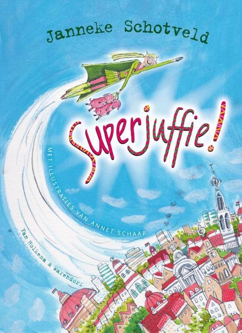 Superjuffie 1 9789047514947 Janneke Schotveld, Boeken, Kinderboeken | Jeugd | onder 10 jaar, Gelezen, Verzenden