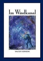 Im Windkanal.by Vorwerk, Walter New   ., Vorwerk, Walter, Verzenden