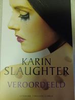 Veroordeeld - Karin Slaughter 9789403131603 Karin Slaughter, Boeken, Verzenden, Gelezen, Karin Slaughter
