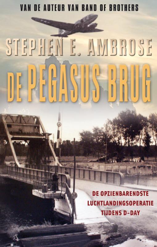 De Pegasusbrug 9789089680228 Stephen E Ambrose, Boeken, Geschiedenis | Wereld, Zo goed als nieuw, Verzenden