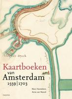 Kaartboeken van Amsterdam 1559-1703 9789068687736, Verzenden, Anne van Noord