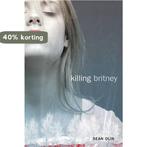 Killing Britney 9781416904151 Sean Olin, Verzenden, Gelezen, Sean Olin