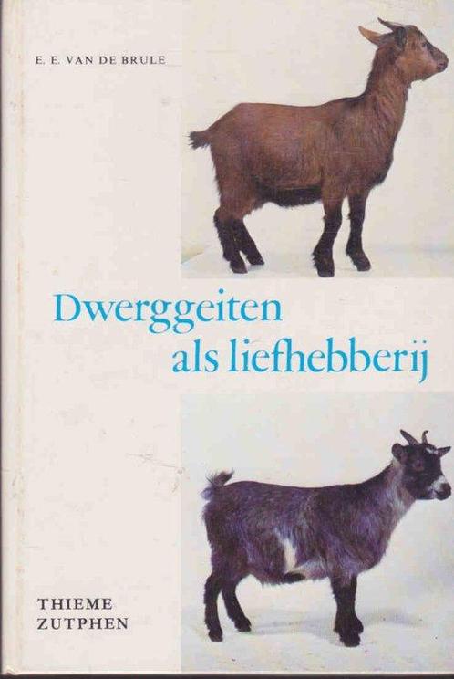 Dwerggeiten als liefhebberij 9789003923707 Brule, Boeken, Overige Boeken, Gelezen, Verzenden