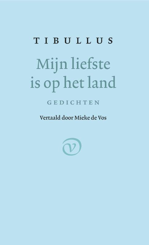 Mijn liefste is op het land 9789028221192 Tibullus, Boeken, Gedichten en Poëzie, Zo goed als nieuw, Verzenden