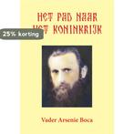 Het pad naar het koninkrijk 9789087597580 Arsenie Boca, Verzenden, Gelezen, Arsenie Boca