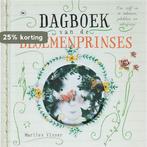 Dagboek van de Bloemenprinses 9789044318357 Marlies Visser, Boeken, Verzenden, Zo goed als nieuw, Marlies Visser