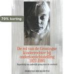 De rol van de Groningse kinderrechter bij, Verzenden, Gelezen, Ingrid Van der Bij – de Puij