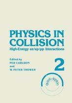 Physics in Collision: High-Energy Ee/Ep/Pp Inte. Carlson,, Carlson, Per, Zo goed als nieuw, Verzenden