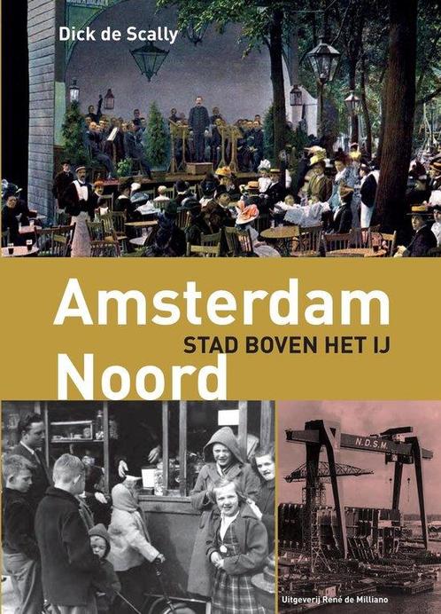 Amsterdam-Noord Stad Boven Het Ij 9789072810564, Livres, Histoire & Politique, Envoi