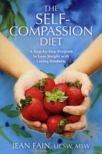 The Self-Compassion Diet: A Step-By-Step Program to Lose, Zo goed als nieuw, Jean Fain, Verzenden