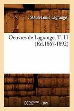 Oeuvres de Lagrange. T. 11 (Ed.1867-1892). L   ., LAGRANGE J L, Verzenden
