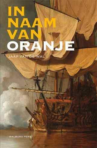 In naam van Oranje / Jack van Rijn / 1 9789057309496, Verzenden, Jaap van de Wal