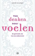 Van Denken Naar Voelen 9789077740521, Boeken, Esoterie en Spiritualiteit, Hanneke van Gompel, Zo goed als nieuw, Verzenden