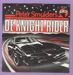 Peter Smulders – De Knight Rider / Droog Je Tranen (1-7-Vin, Cd's en Dvd's, Ophalen of Verzenden, Nieuw in verpakking
