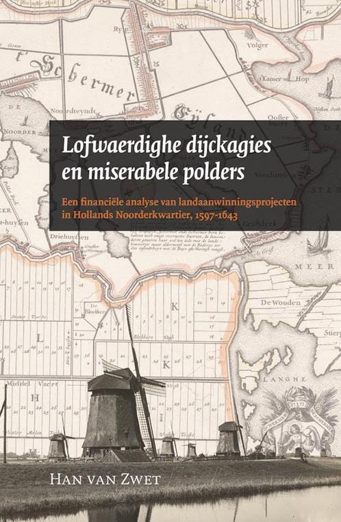 Lofwaerdighe dijckagies en miserabele polders / Amsterdamse, Boeken, Geschiedenis | Wereld, Zo goed als nieuw, Verzenden