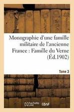Monographie dune famille militaire de lancien. AUTEUR., Livres, Livres Autre, SANS AUTEUR, Verzenden