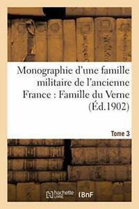 Monographie dune famille militaire de lancien. AUTEUR., Livres, Livres Autre, Envoi