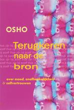 Terugkeren Naar De Bron 9789059800441 Osho, Boeken, Verzenden, Gelezen, Osho