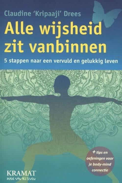 Alle wijsheid zit vanbinnen 9789462420229, Boeken, Esoterie en Spiritualiteit, Zo goed als nieuw, Verzenden