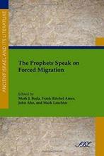 The Prophets Speak on Forced Migration. Boda, J.   ., Boda, Mark J., Verzenden