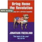 Bring Home The Revolution 9781841150215 Jonathan Freedland, Verzenden, Jonathan Freedland